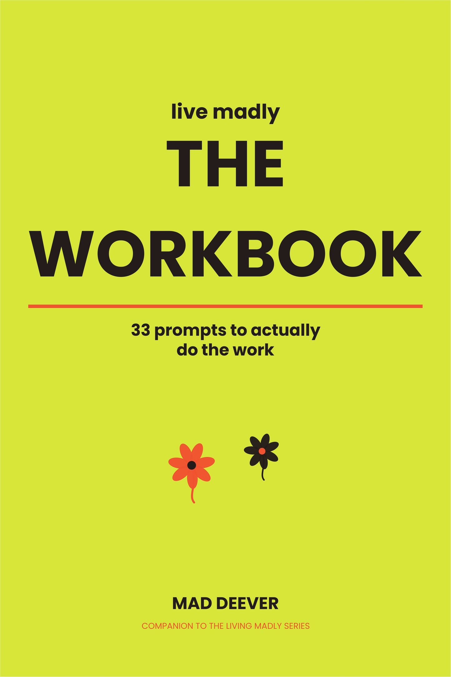 Live Madly: The Workbook